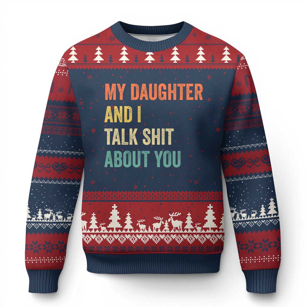 Funny My Daughter And I Talk Shit About You Ugly Christmas Sweater Retro Girl Dad Girl Mom TS11 Navy Red Print Your Wear