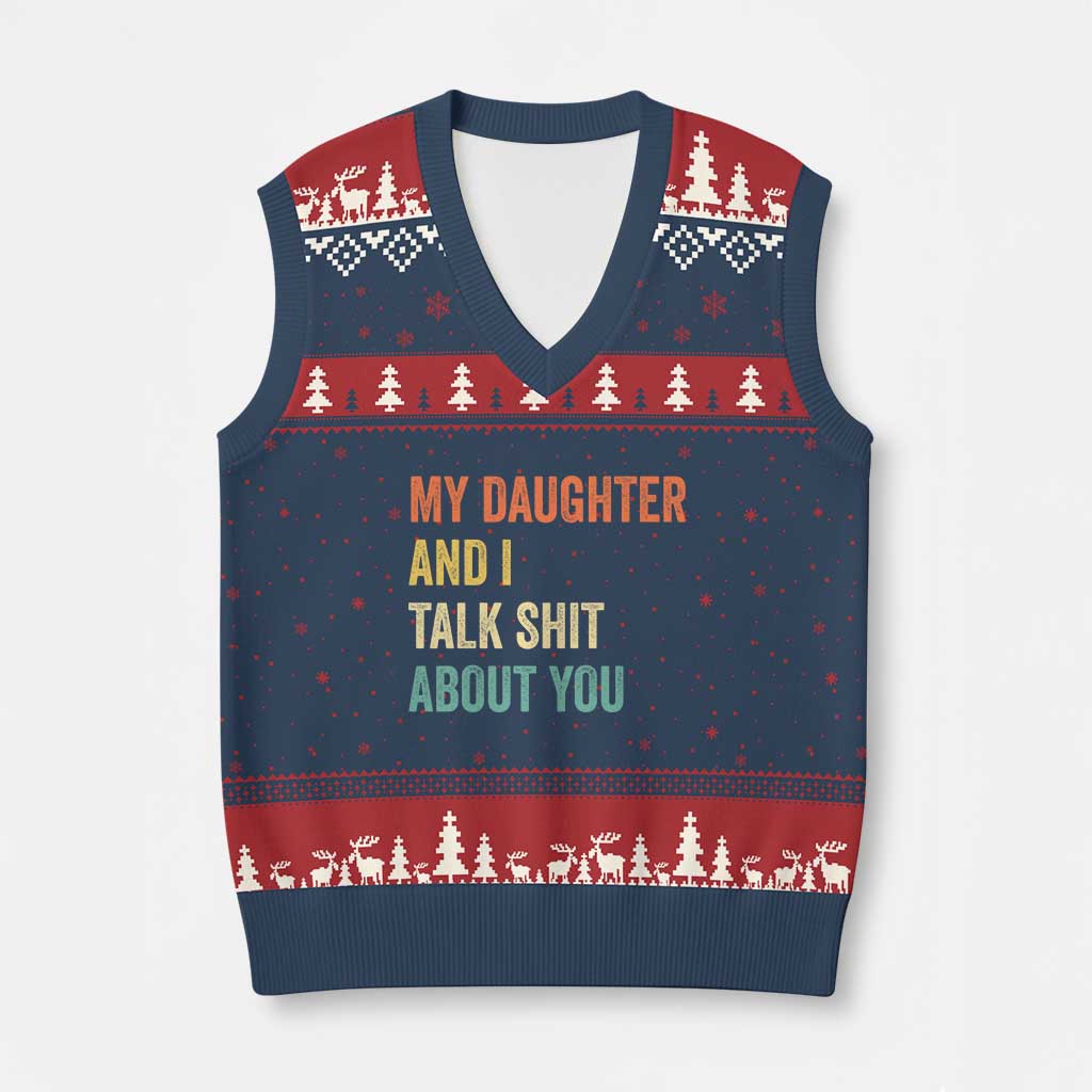 Funny My Daughter And I Talk Shit About You V-Neck Knit Sweater Vest Retro Girl Dad Girl Mom TS11 Navy Red Print Your Wear