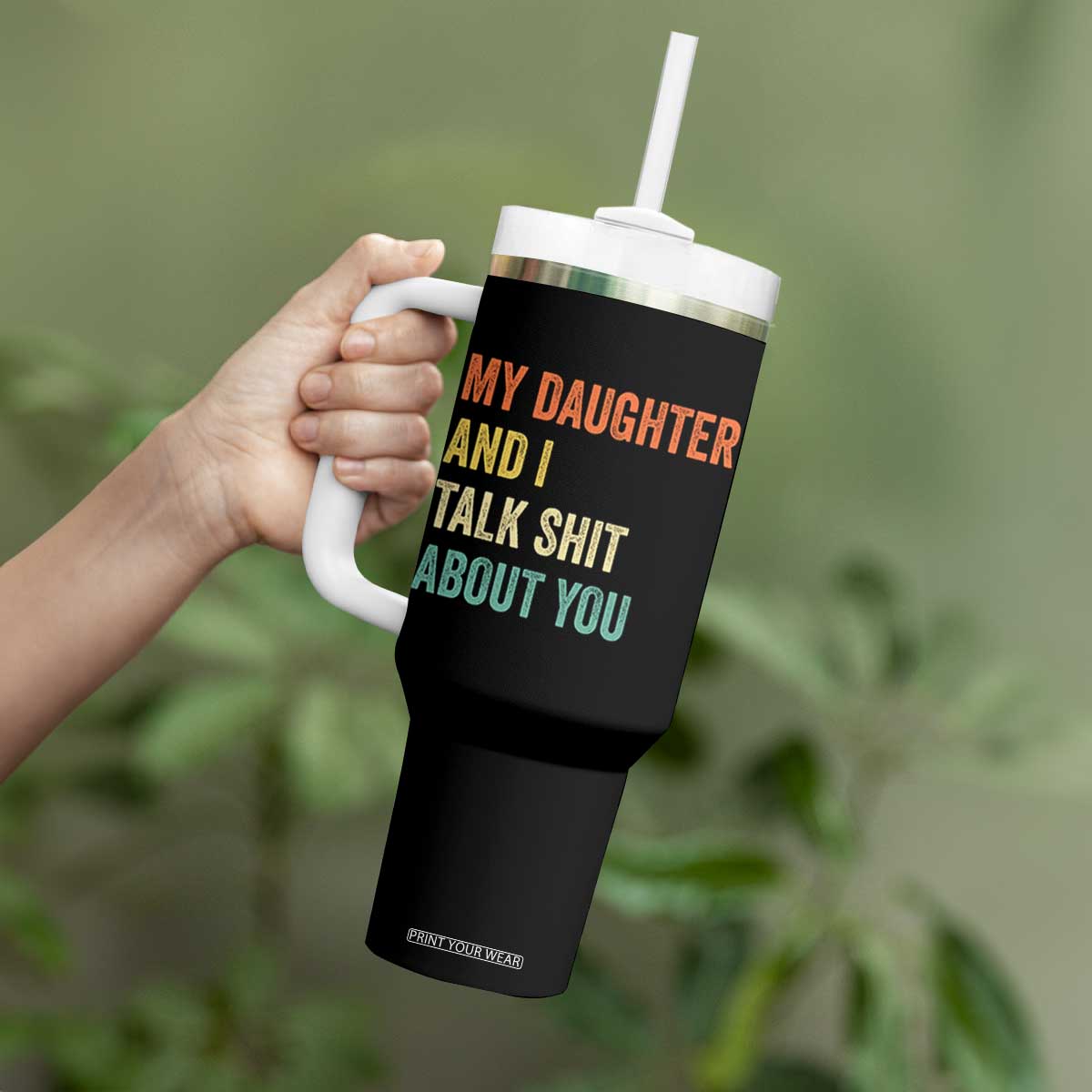 Funny My Daughter And I Talk Shit About You Tumbler With Handle Retro Girl Dad Girl Mom TS11 Print Your Wear