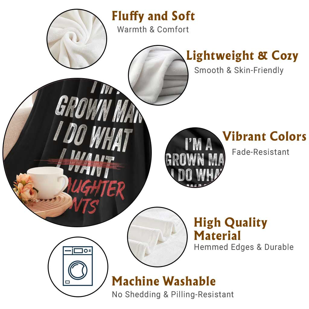 Funny Dad Girl I Am A Grown Man I Do What My Daughter Wants Throw Blanket Fathers Day TS11 Print Your Wear