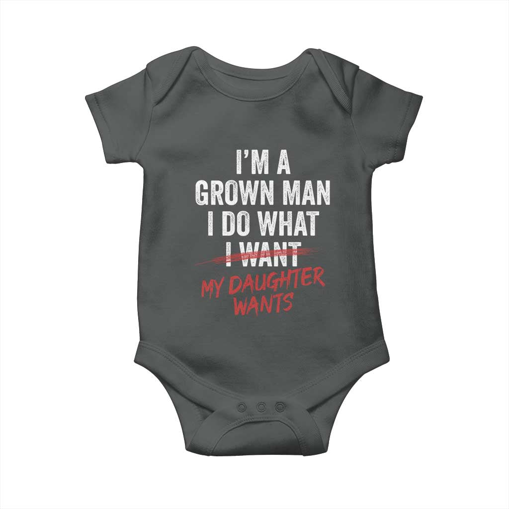 Funny Dad Girl I Am A Grown Man I Do What My Daughter Wants Baby Onesie Fathers Day TS11 Dark Heather Print Your Wear