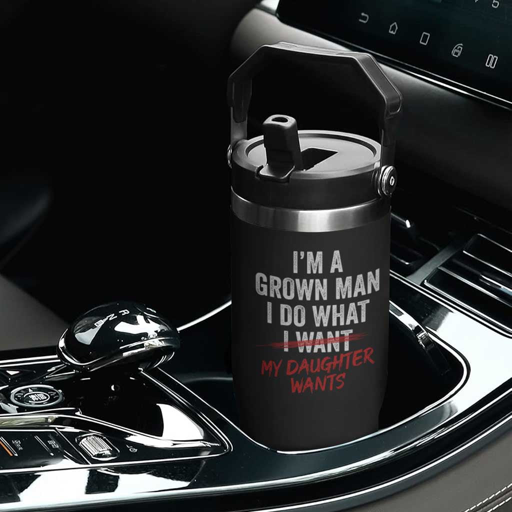 Funny Dad Girl I Am A Grown Man I Do What My Daughter Wants Flip Straw Tumbler Fathers Day TS11 Print Your Wear