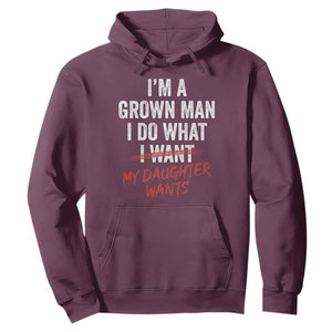 Funny Dad Girl I Am A Grown Man I Do What My Daughter Wants Hoodie Fathers Day TS11 Maroon Print Your Wear