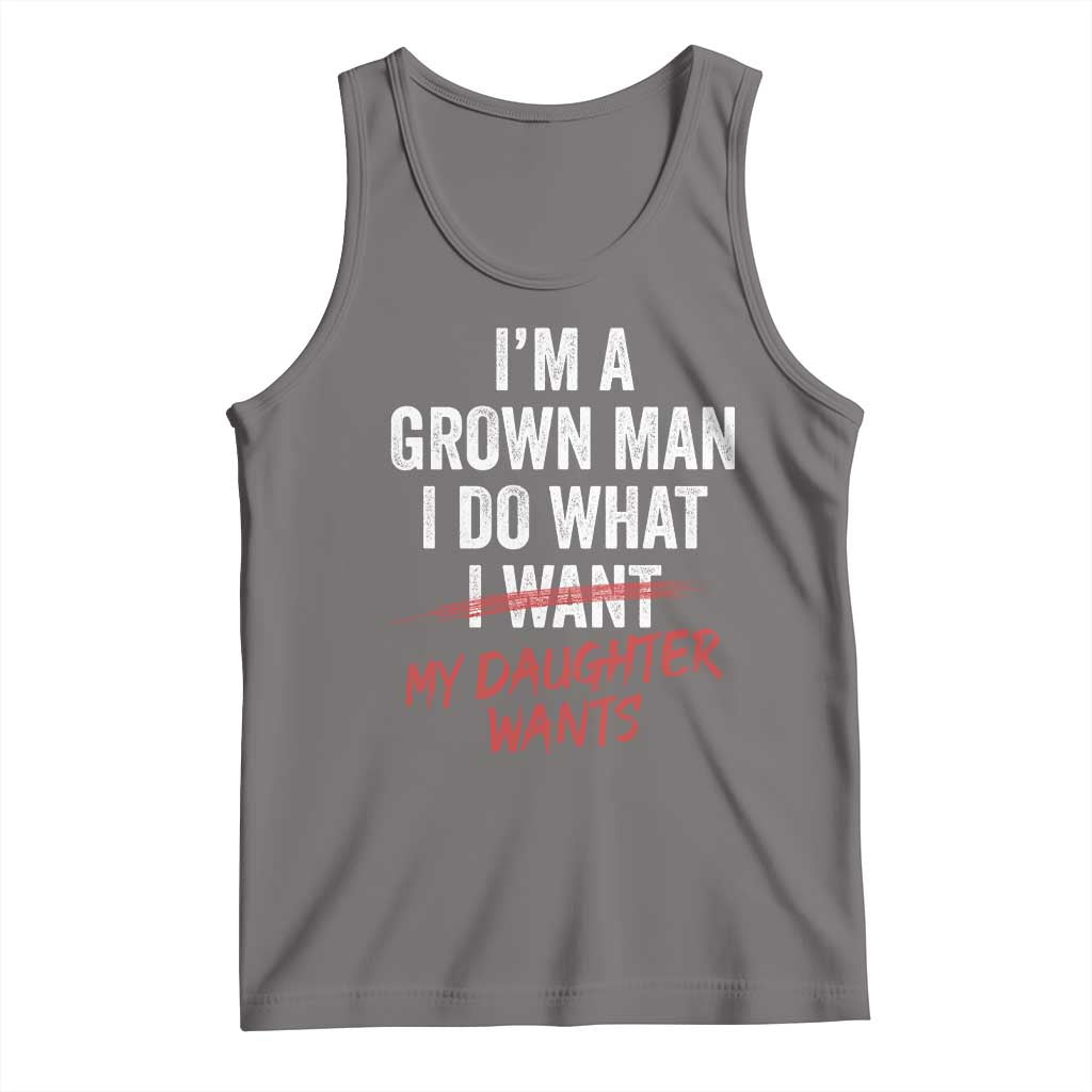 Funny Dad Girl I Am A Grown Man I Do What My Daughter Wants Tank Top Fathers Day TS11 Deep Heather Print Your Wear