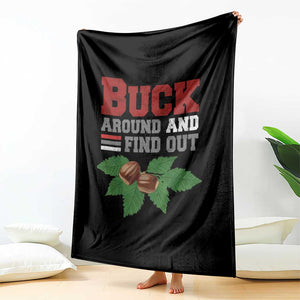 Funny Buck Around And Find Out Throw Blanket Ohio Home Buckeye Quote State TS11 Print Your Wear