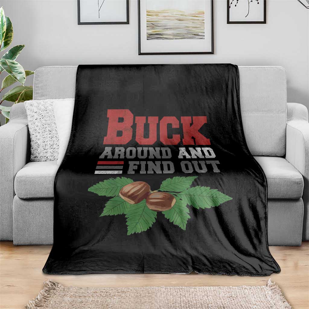 Funny Buck Around And Find Out Throw Blanket Ohio Home Buckeye Quote State TS11 Print Your Wear