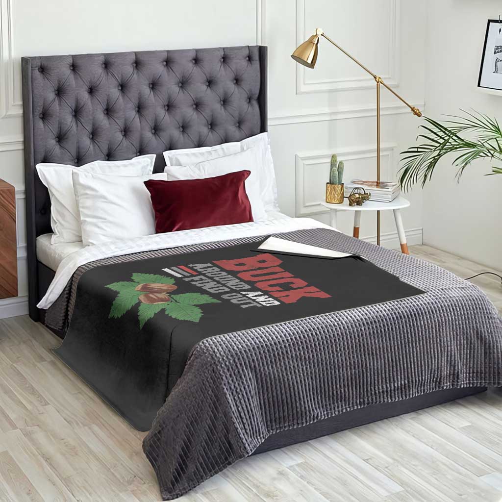 Funny Buck Around And Find Out Throw Blanket Ohio Home Buckeye Quote State TS11 Print Your Wear