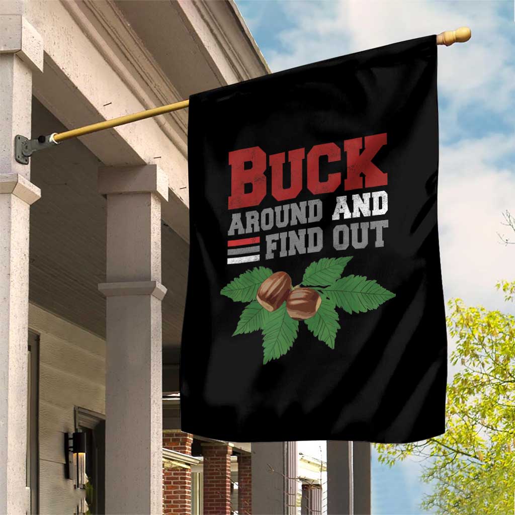 Funny Buck Around And Find Out Garden Flag Ohio Home Buckeye Quote State TS11 Print Your Wear