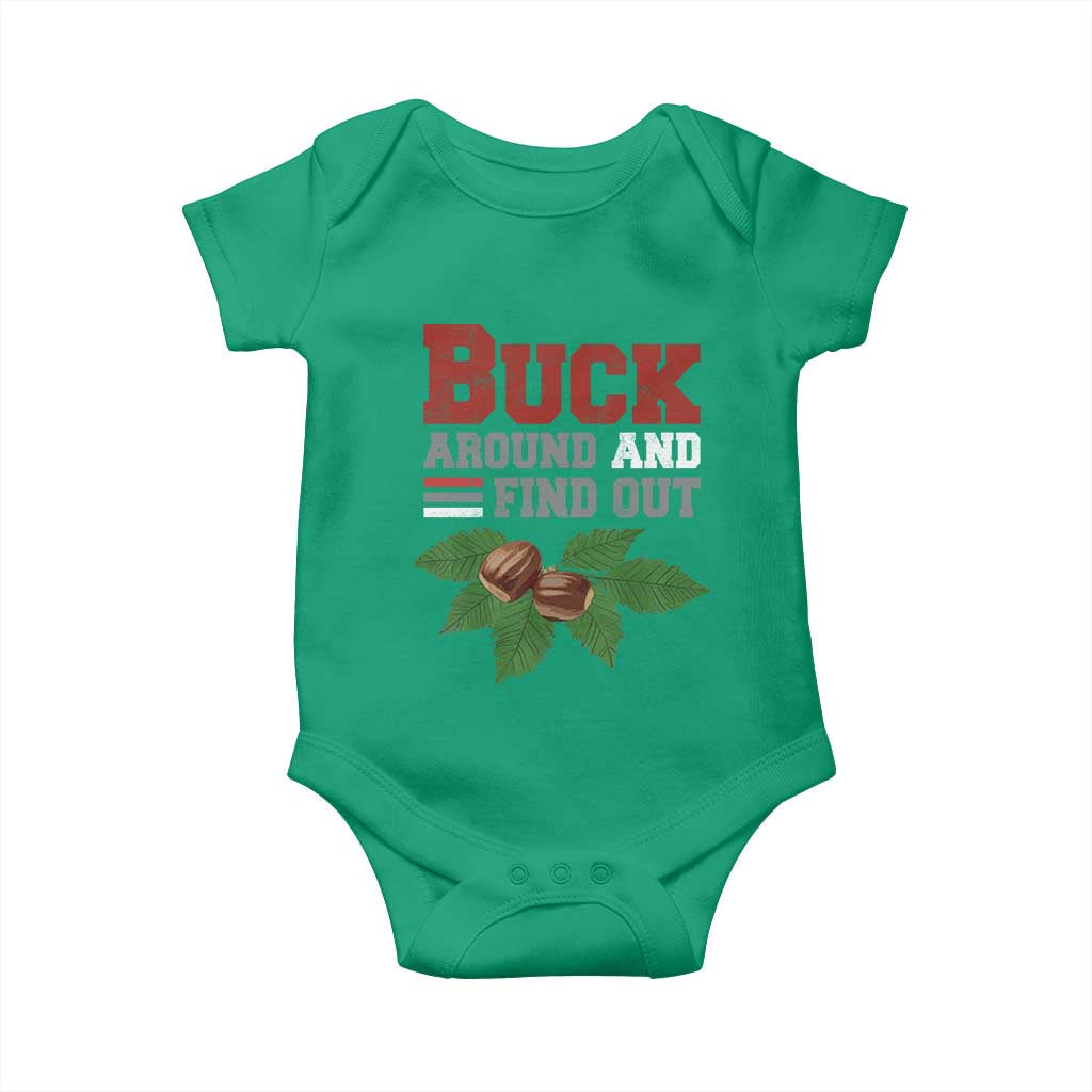 Funny Buck Around And Find Out Baby Onesie Ohio Home Buckeye Quote State TS11 Irish Green Print Your Wear