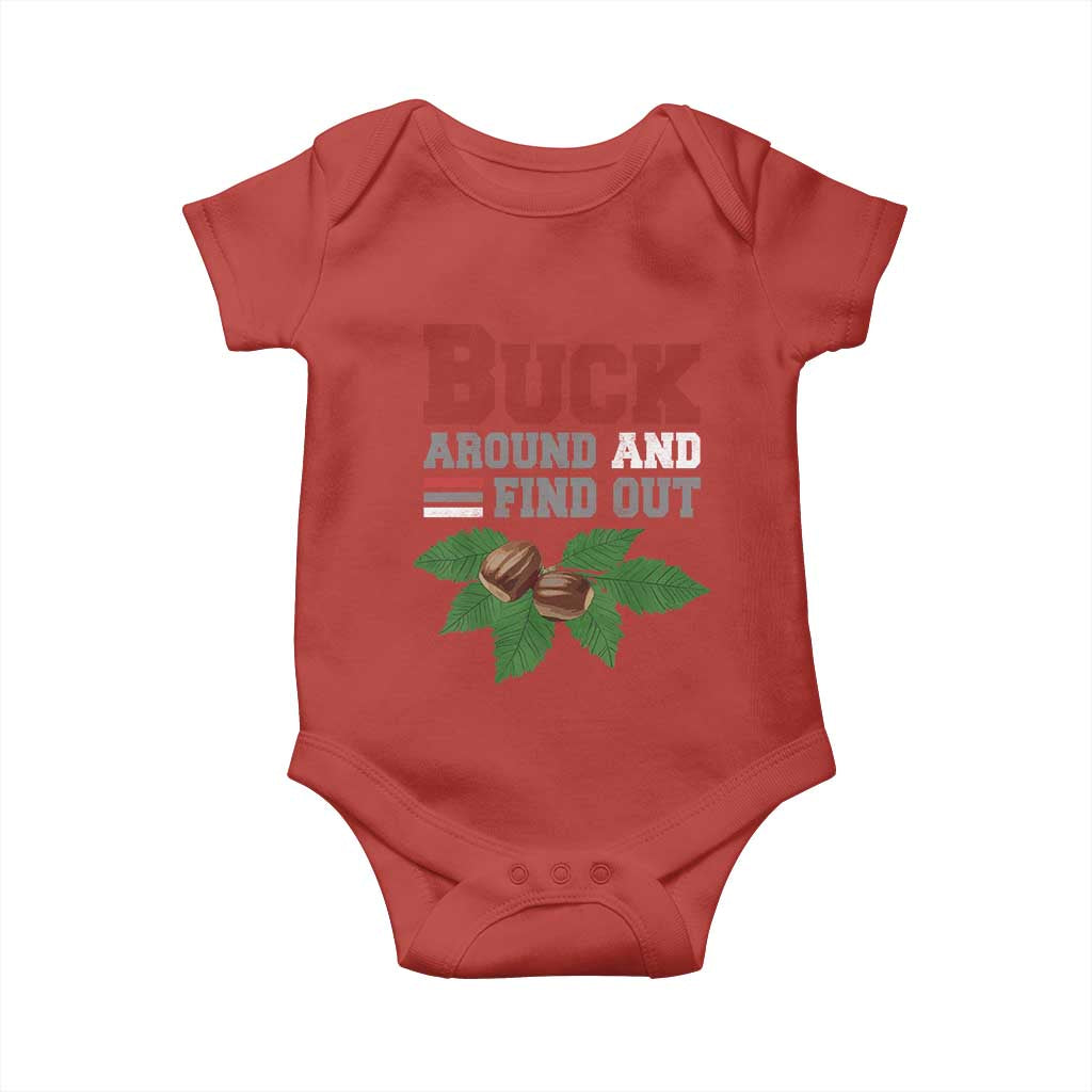 Funny Buck Around And Find Out Baby Onesie Ohio Home Buckeye Quote State TS11 Red Print Your Wear