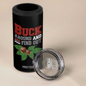 Funny Buck Around And Find Out 4 in 1 Can Cooler Tumbler Ohio Home Buckeye Quote State TS11 Print Your Wear