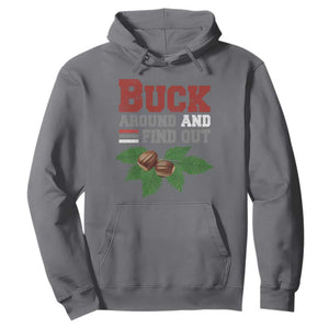Funny Buck Around And Find Out Hoodie Ohio Home Buckeye Quote State TS11 Charcoal Print Your Wear