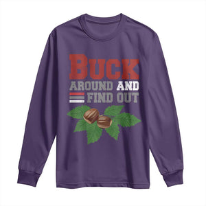 Funny Buck Around And Find Out Long Sleeve Shirt Ohio Home Buckeye Quote State TS11 Purple Print Your Wear