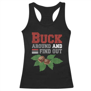 Funny Buck Around And Find Out Racerback Tank Top Ohio Home Buckeye Quote State TS11 Black Print Your Wear