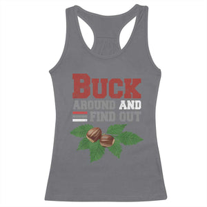 Funny Buck Around And Find Out Racerback Tank Top Ohio Home Buckeye Quote State TS11 Charcoal Print Your Wear