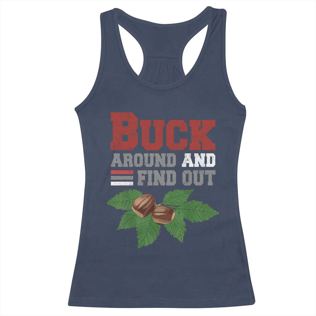 Funny Buck Around And Find Out Racerback Tank Top Ohio Home Buckeye Quote State TS11 Navy Print Your Wear
