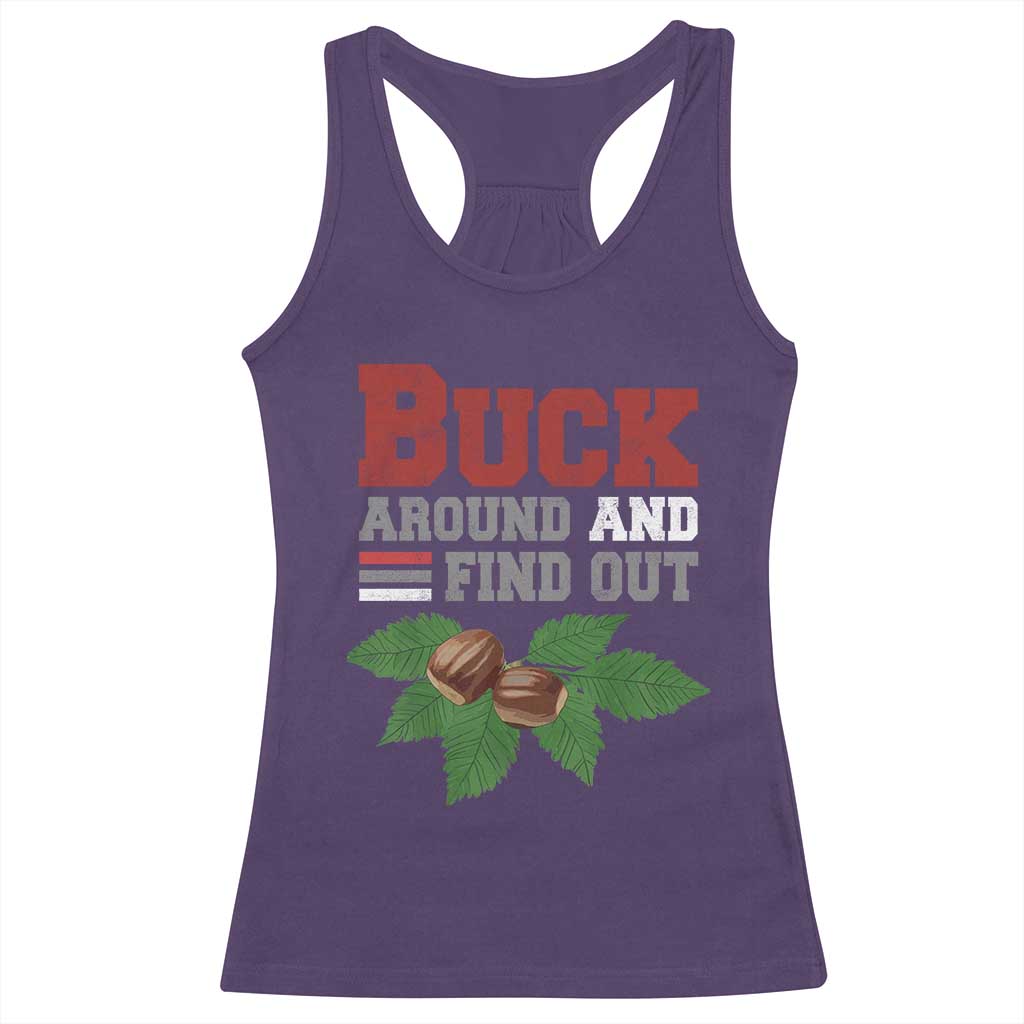 Funny Buck Around And Find Out Racerback Tank Top Ohio Home Buckeye Quote State TS11 Purple Print Your Wear