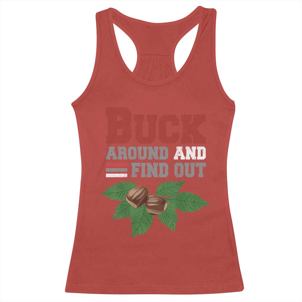 Funny Buck Around And Find Out Racerback Tank Top Ohio Home Buckeye Quote State TS11 Red Print Your Wear