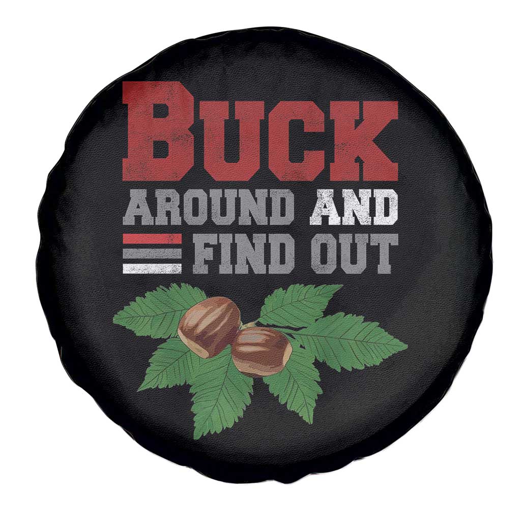 Funny Buck Around And Find Out Spare Tire Cover Ohio Home Buckeye Quote State TS11 Print Your Wear