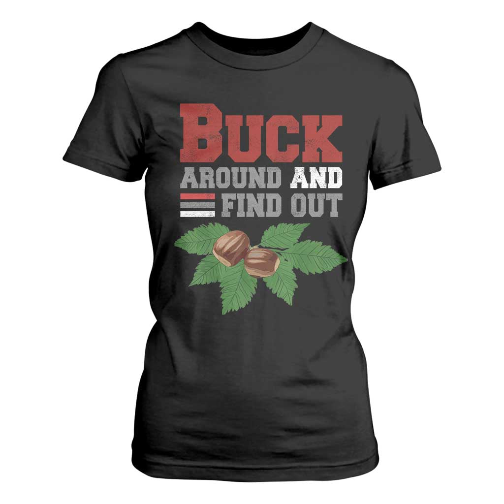 Funny Buck Around And Find Out T Shirt For Women Ohio Home Buckeye Quote State TS11 Black Print Your Wear
