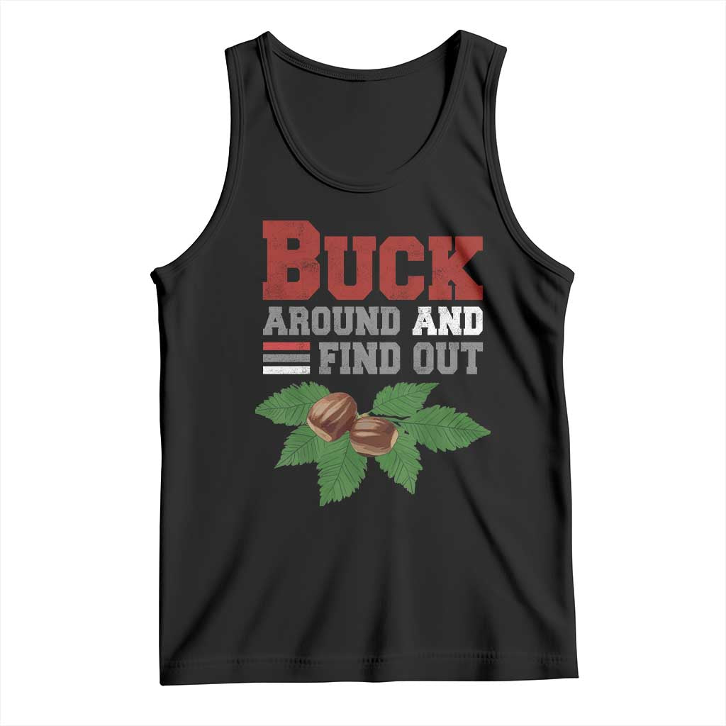 Funny Buck Around And Find Out Tank Top Ohio Home Buckeye Quote State TS11 Black Print Your Wear