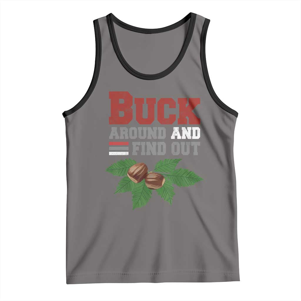 Funny Buck Around And Find Out Tank Top Ohio Home Buckeye Quote State TS11 Deep Heather Black Print Your Wear