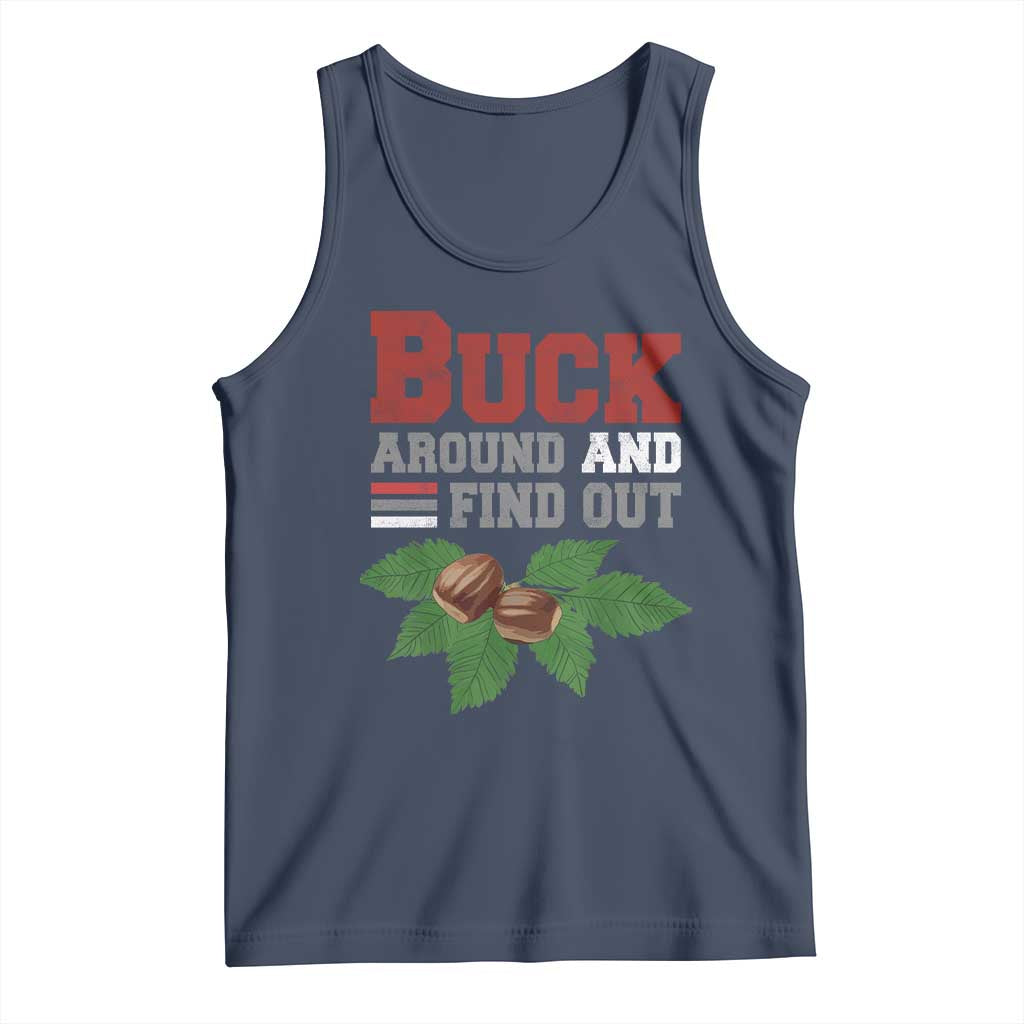 Funny Buck Around And Find Out Tank Top Ohio Home Buckeye Quote State TS11 Navy Print Your Wear