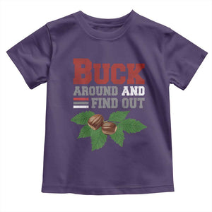 Funny Buck Around And Find Out Toddler T Shirt Ohio Home Buckeye Quote State TS11 Purple Print Your Wear
