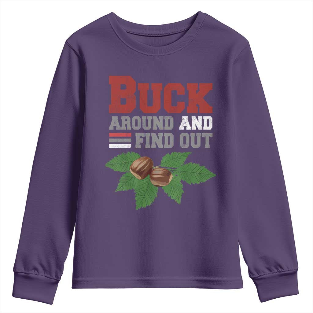 Funny Buck Around And Find Out Youth Sweatshirt Ohio Home Buckeye Quote State TS11 Purple Print Your Wear