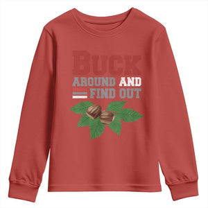 Funny Buck Around And Find Out Youth Sweatshirt Ohio Home Buckeye Quote State TS11 Red Print Your Wear