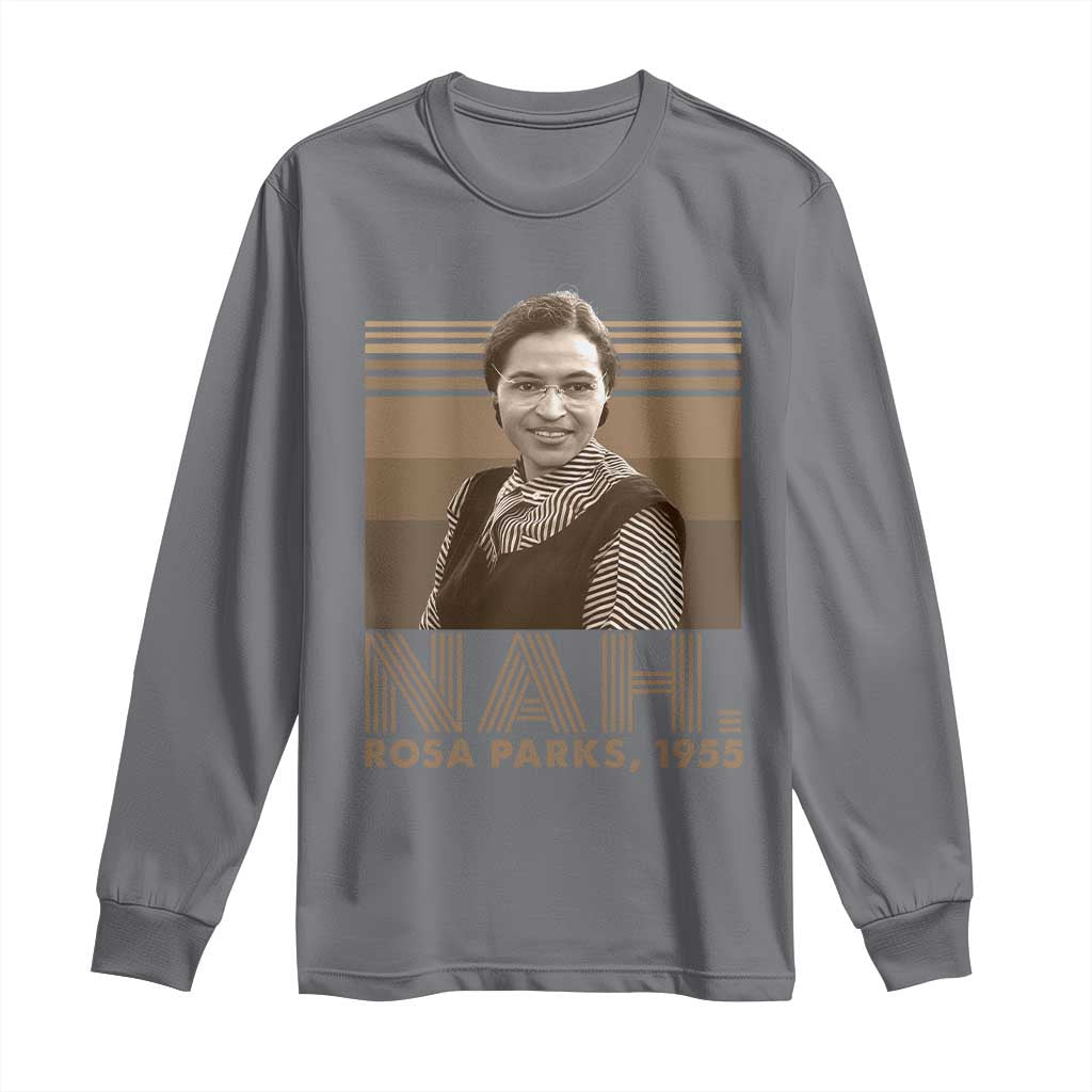 Rosa Parks Quote Long Sleeve Shirt Nah 1955 Melanin Black History Month TS11 Charcoal Print Your Wear
