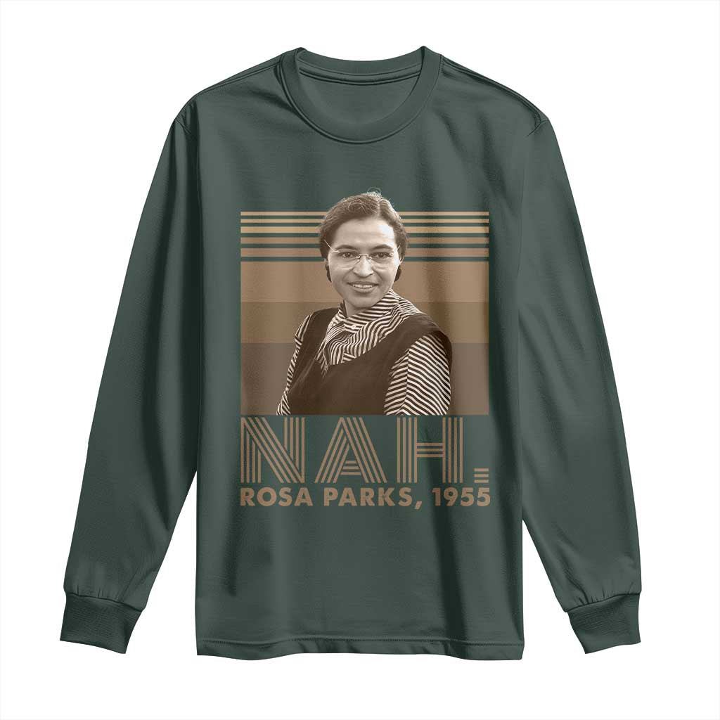 Rosa Parks Quote Long Sleeve Shirt Nah 1955 Melanin Black History Month TS11 Dark Forest Green Print Your Wear
