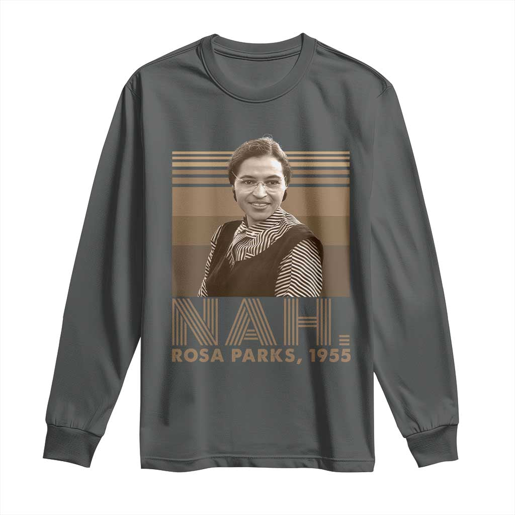 Rosa Parks Quote Long Sleeve Shirt Nah 1955 Melanin Black History Month TS11 Dark Heather Print Your Wear
