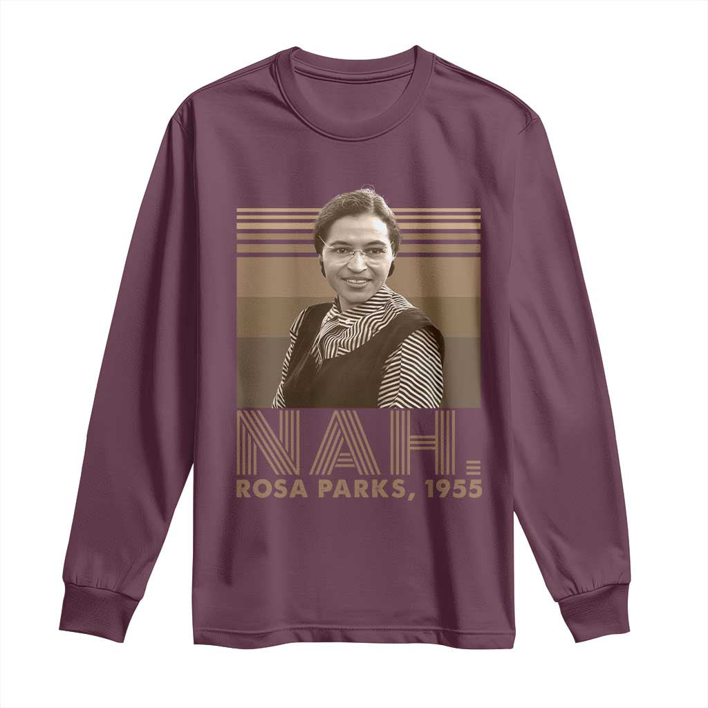 Rosa Parks Quote Long Sleeve Shirt Nah 1955 Melanin Black History Month TS11 Maroon Print Your Wear