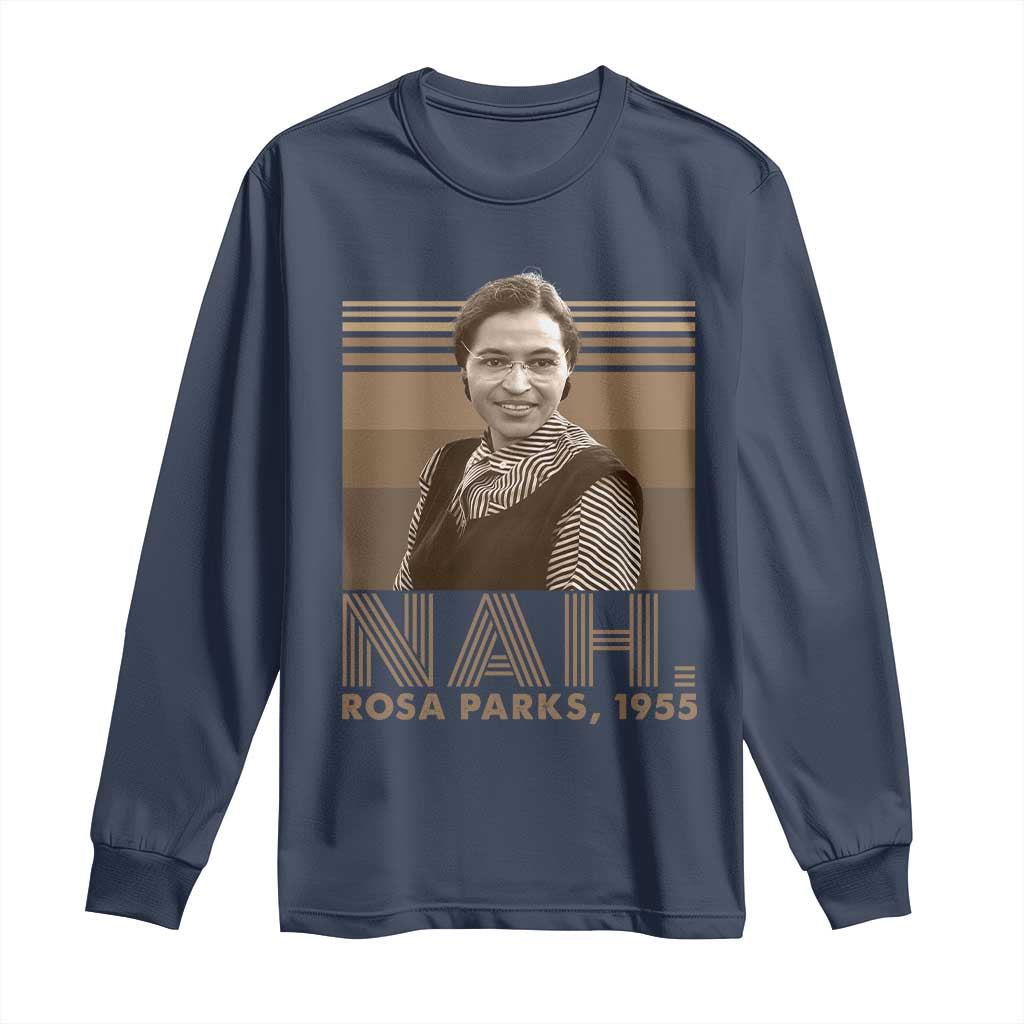 Rosa Parks Quote Long Sleeve Shirt Nah 1955 Melanin Black History Month TS11 Navy Print Your Wear