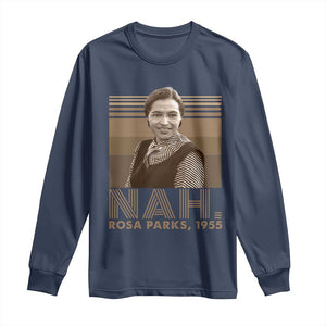 Rosa Parks Quote Long Sleeve Shirt Nah 1955 Melanin Black History Month TS11 Navy Print Your Wear