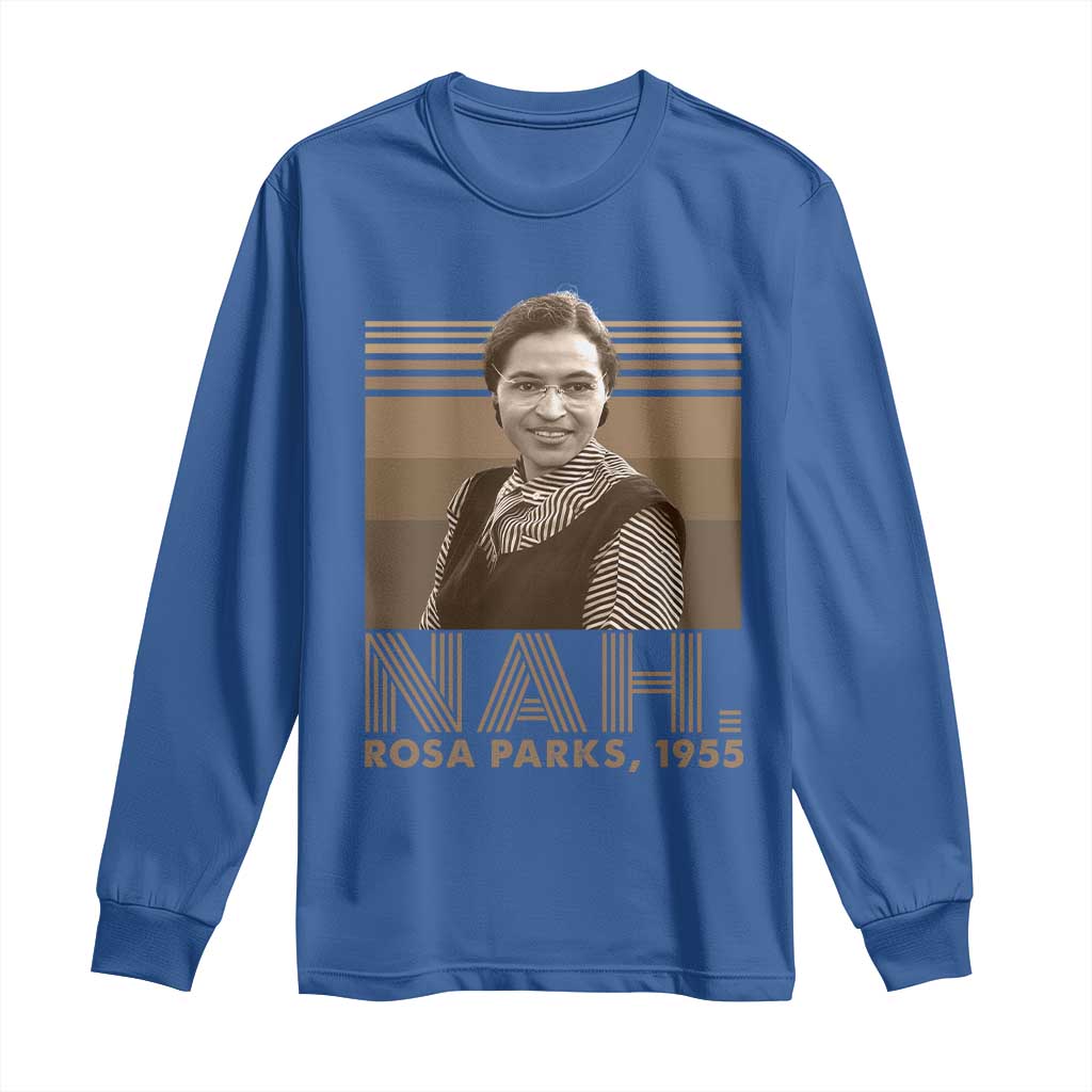 Rosa Parks Quote Long Sleeve Shirt Nah 1955 Melanin Black History Month TS11 Royal Blue Print Your Wear