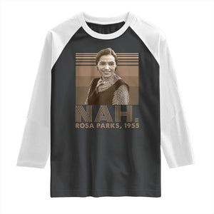 Rosa Parks Quote Raglan Shirt Nah 1955 Melanin Black History Month TS11 Black White Print Your Wear