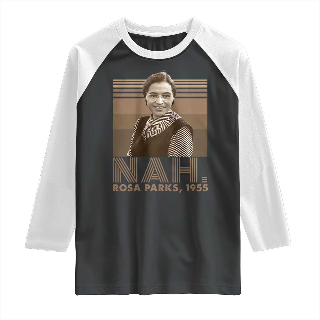 Rosa Parks Quote Raglan Shirt Nah 1955 Melanin Black History Month TS11 Black White Print Your Wear