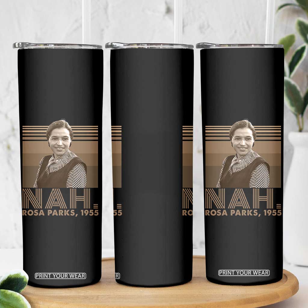 Rosa Parks Quote Skinny Tumbler Nah 1955 Melanin Black History Month TS11 Print Your Wear