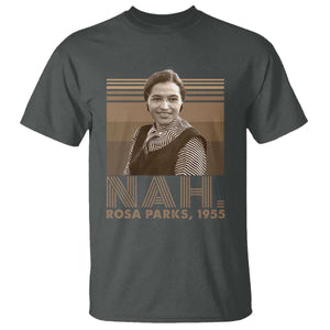 Rosa Parks Quote T Shirt Nah 1955 Melanin Black History Month TS11 Dark Heather Print Your Wear