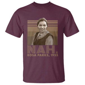 Rosa Parks Quote T Shirt Nah 1955 Melanin Black History Month TS11 Maroon Print Your Wear