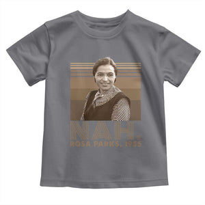 Rosa Parks Quote Toddler T Shirt Nah 1955 Melanin Black History Month TS11 Charcoal Print Your Wear