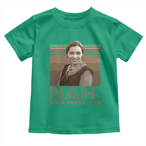 Rosa Parks Quote Toddler T Shirt Nah 1955 Melanin Black History Month TS11 Irish Green Print Your Wear