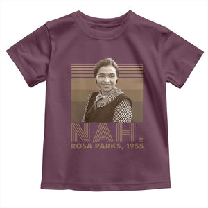 Rosa Parks Quote Toddler T Shirt Nah 1955 Melanin Black History Month TS11 Maroon Print Your Wear