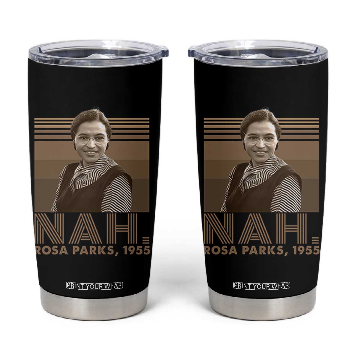 Rosa Parks Quote Tumbler Cup Nah 1955 Melanin Black History Month TS11 Black Print Your Wear