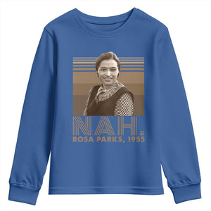Rosa Parks Quote Youth Sweatshirt Nah 1955 Melanin Black History Month TS11 Royal Blue Print Your Wear