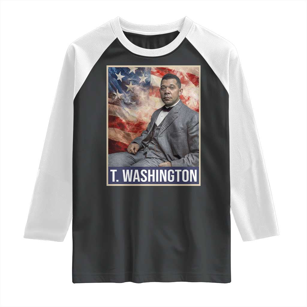 Booker Taliaferro Washington Raglan Shirt African American Educator Black History Month TS11 Black White Print Your Wear