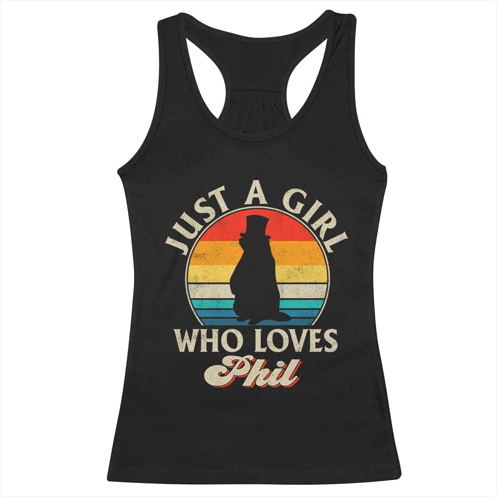 Funny Just A Girl Who Loves Phil Groundhog Racerback Tank Top Punxsy Woodchuck Day Lover TS11 Black Print Your Wear