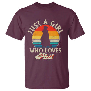 Funny Just A Girl Who Loves Phil Groundhog T Shirt Punxsy Woodchuck Day Lover TS11 Maroon Print Your Wear